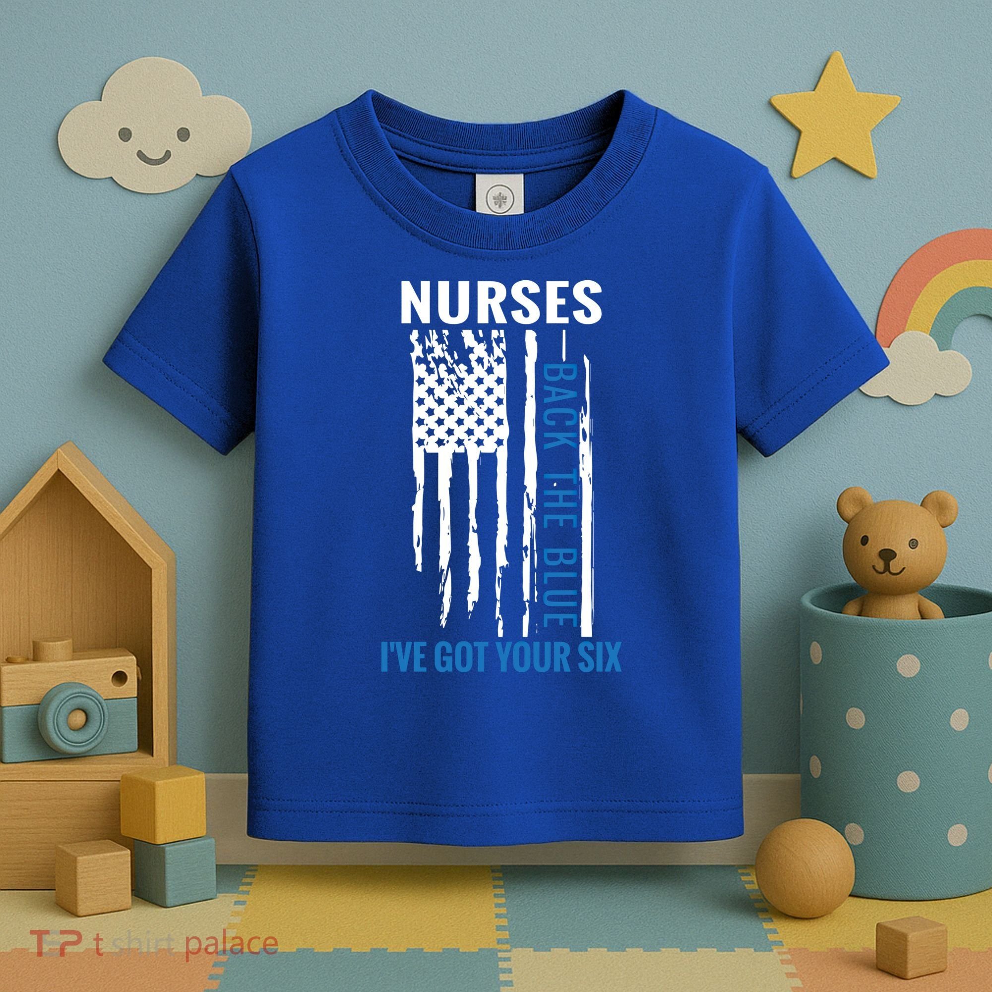 Nurses Back The Blue I've Got Your Six Meaningful Gift Toddler T-Shirt