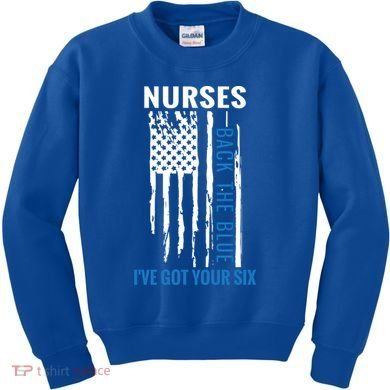 Nurses Back The Blue I've Got Your Six Meaningful Gift Kids Sweatshirt