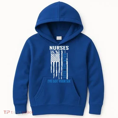 Nurses Back The Blue I've Got Your Six Meaningful Gift Kids Hoodie