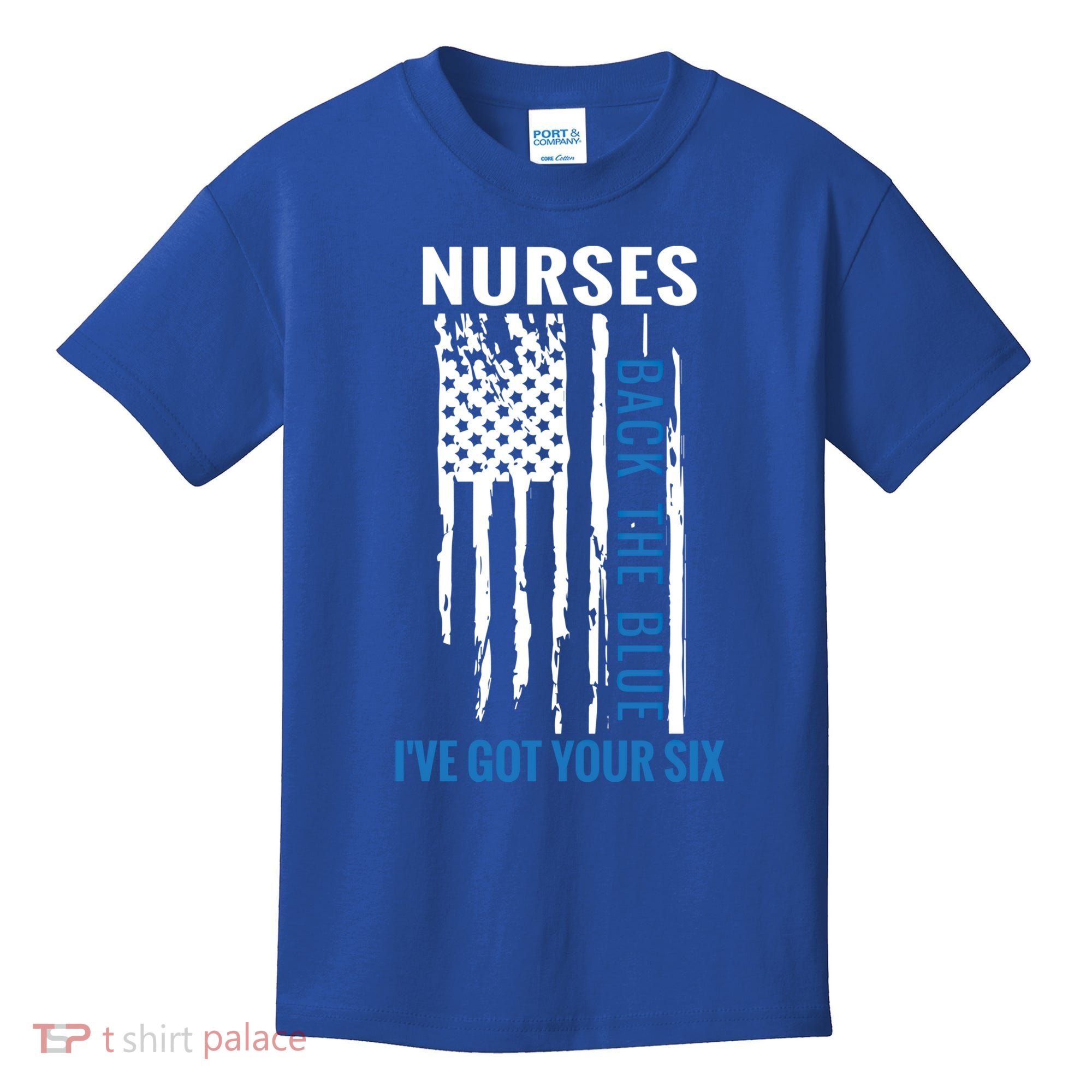 Nurses Back The Blue I've Got Your Six Meaningful Gift Kids T-Shirt