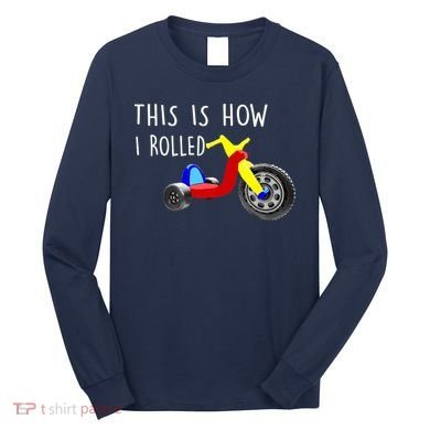 Nostalgic Big Tricycle Wheel This Is How I Rolled 70s 80s Premium Long Sleeve Shirt