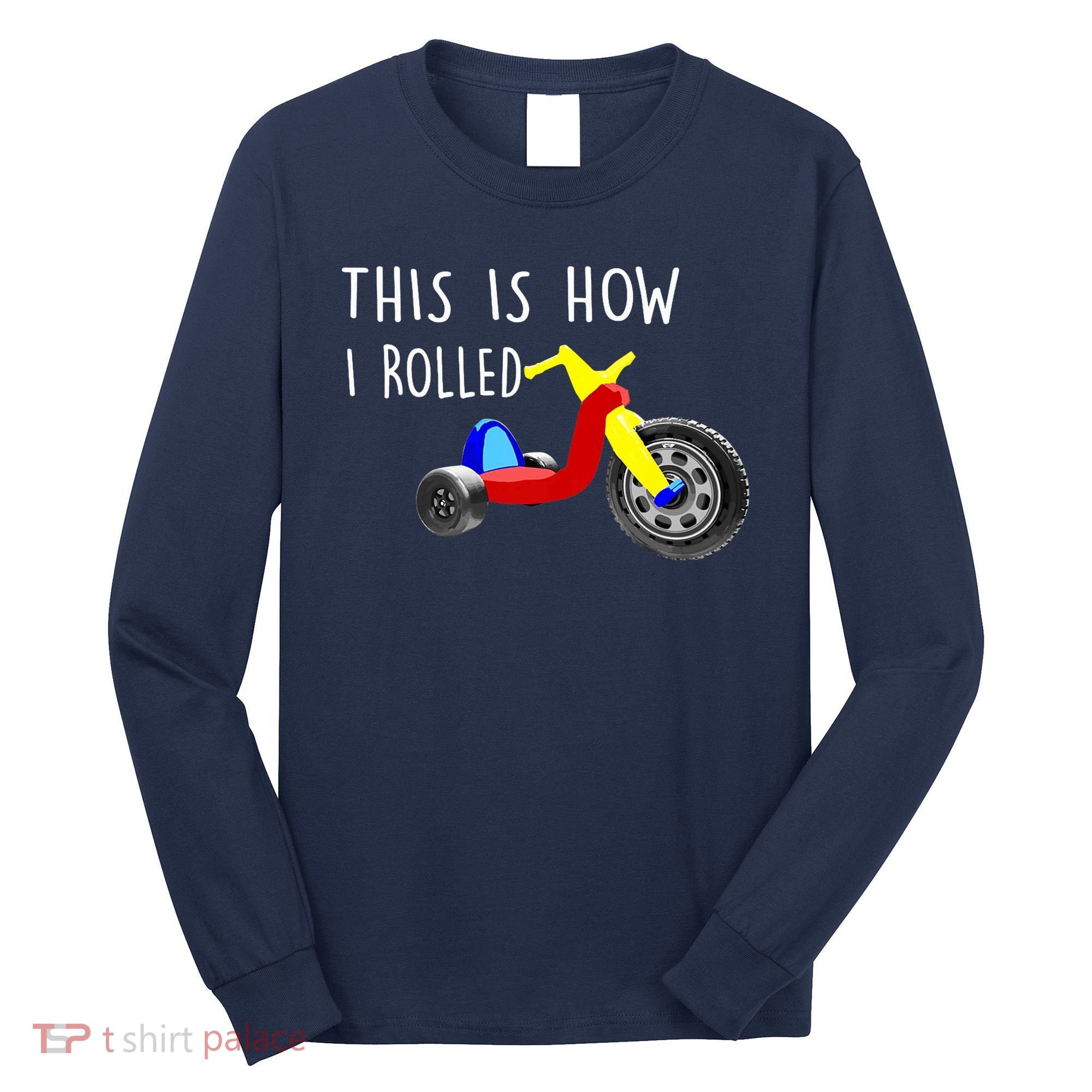 Nostalgic Big Tricycle Wheel This Is How I Rolled 70s 80s Premium Long Sleeve Shirt