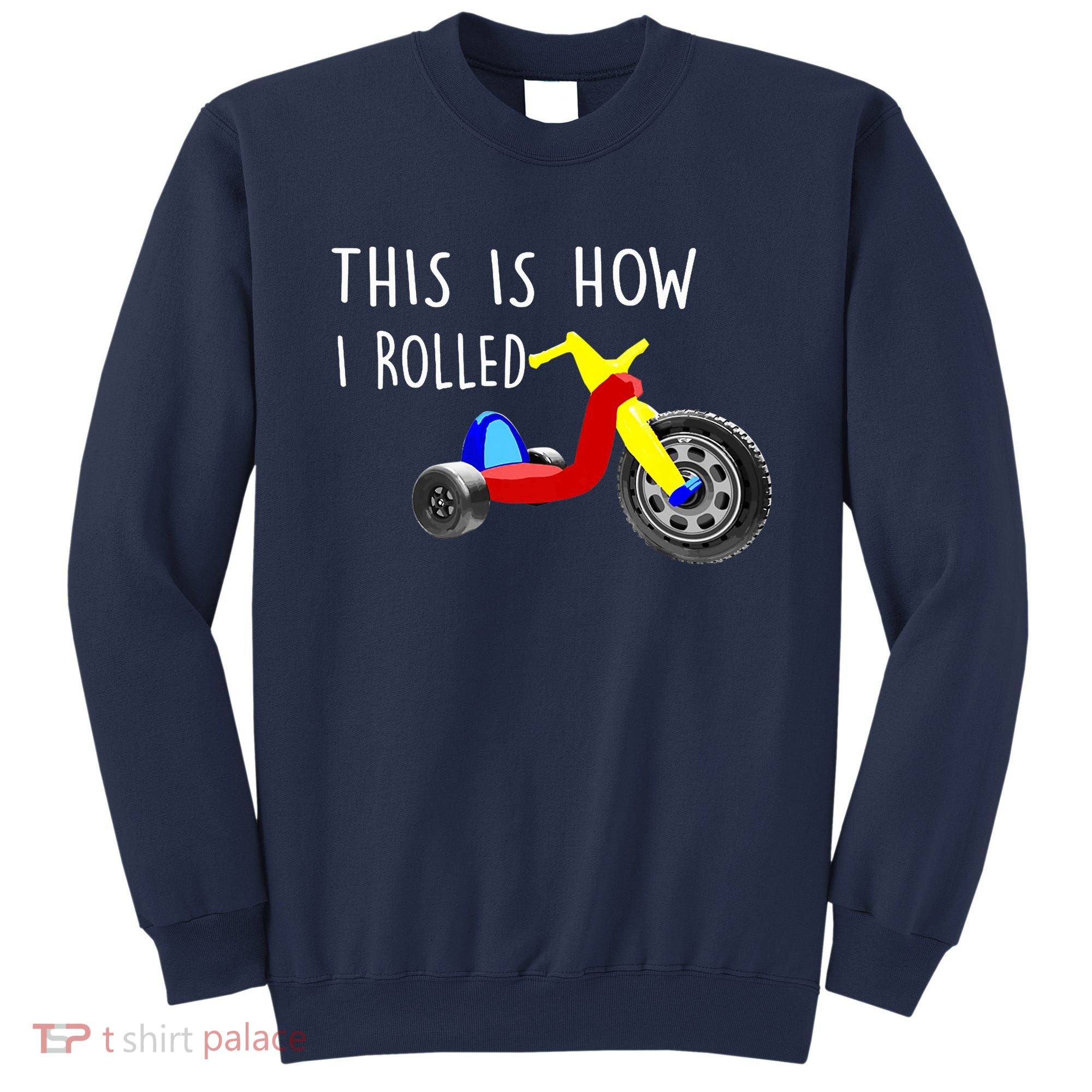 Nostalgic Big Tricycle Wheel This Is How I Rolled 70s 80s Premium Sweatshirt