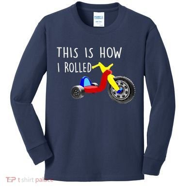Nostalgic Big Tricycle Wheel This Is How I Rolled 70s 80s Premium Kids Long Sleeve Shirt