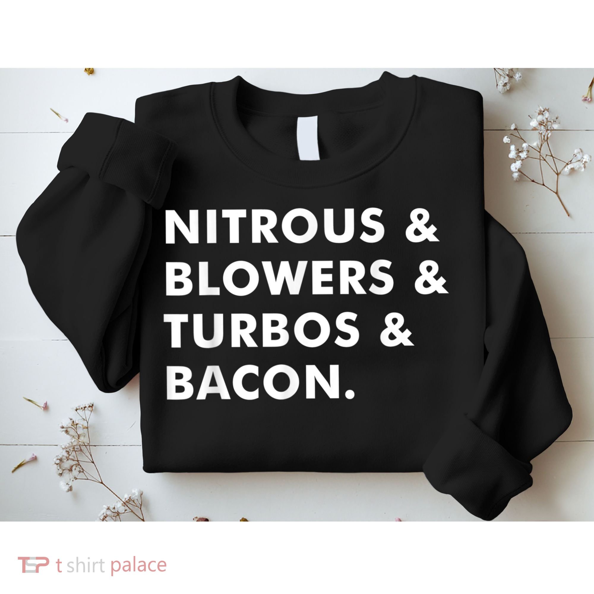 Nitrous & Blowers & Turbos & Bacon Sweatshirt