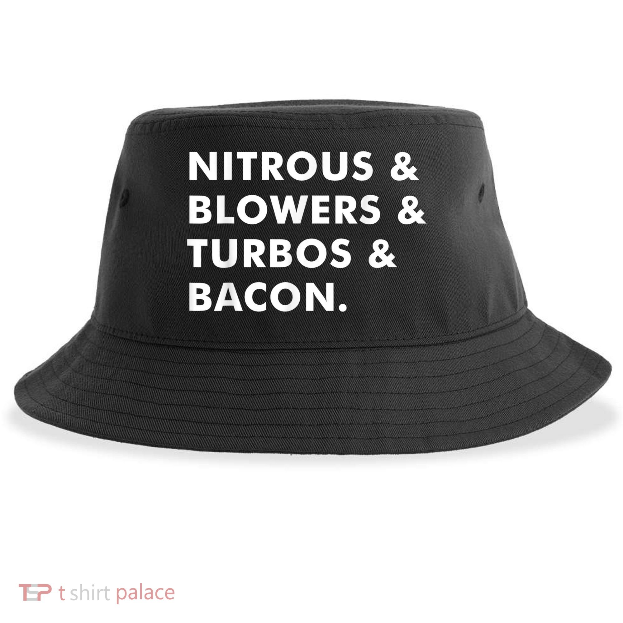 Nitrous & Blowers & Turbos & Bacon Sustainable Bucket Hat