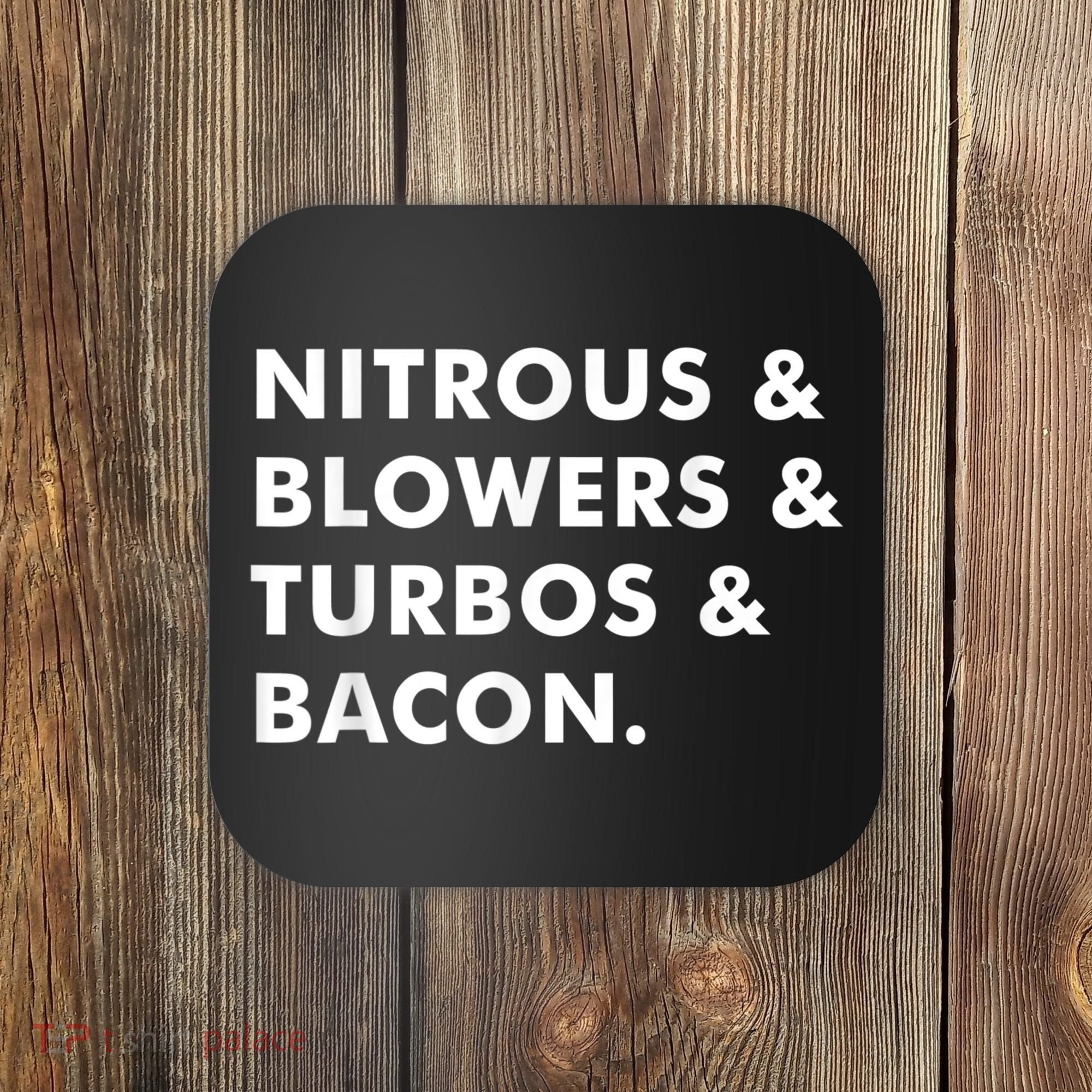 Nitrous & Blowers & Turbos & Bacon Coaster