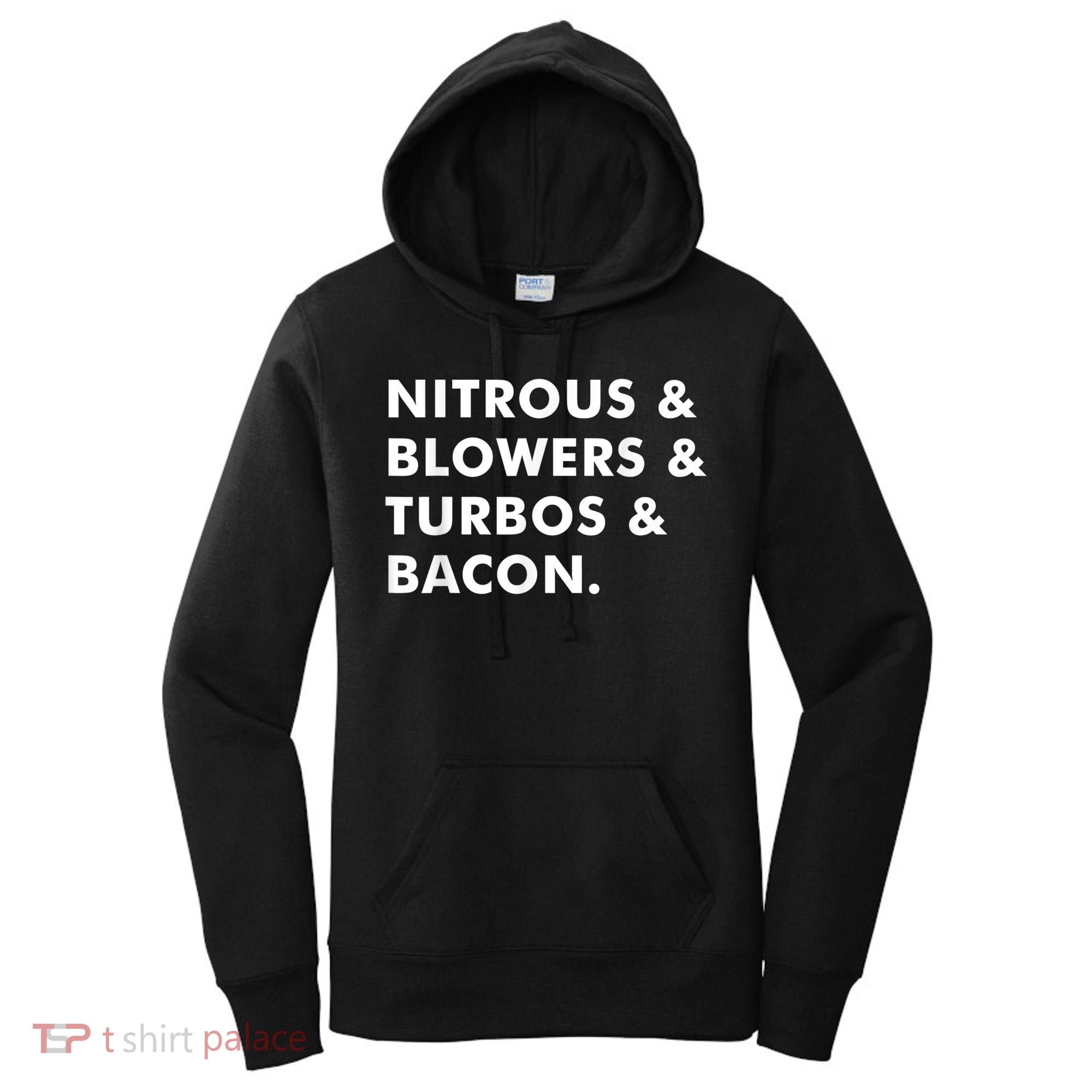 Nitrous & Blowers & Turbos & Bacon Women's Hoodie