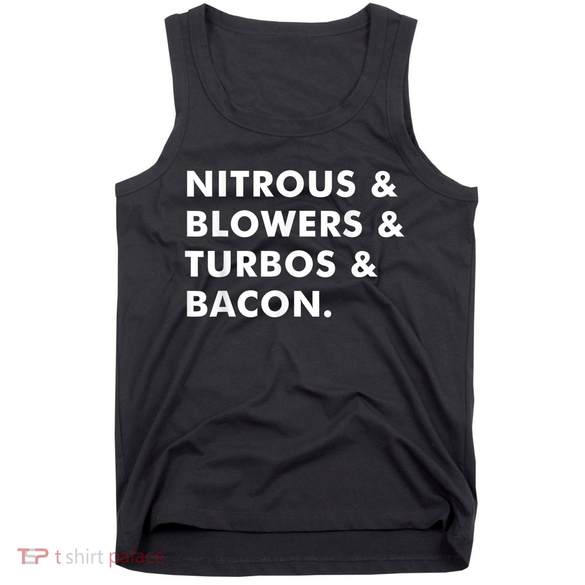 Nitrous & Blowers & Turbos & Bacon Tank Top