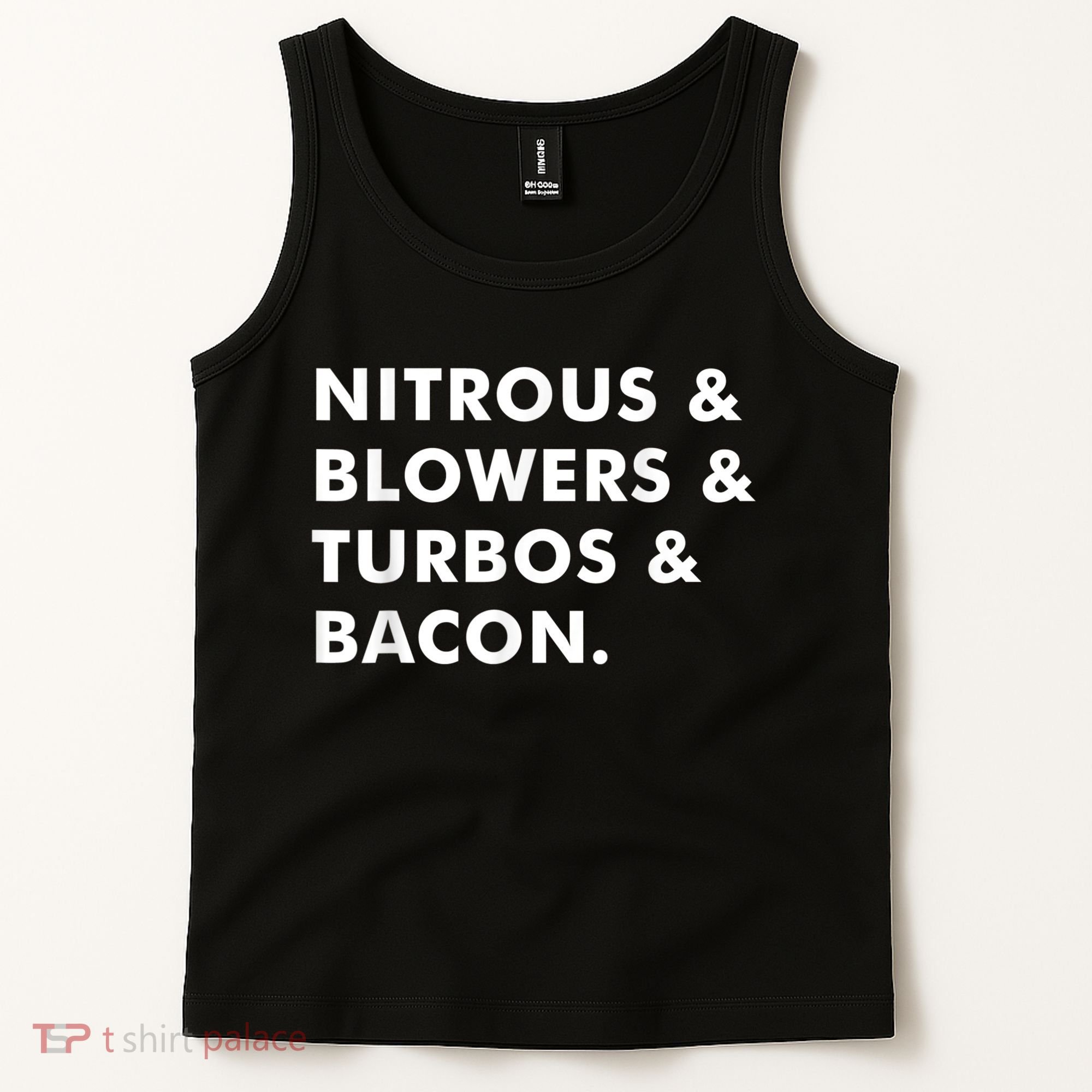 Nitrous & Blowers & Turbos & Bacon Tank Top