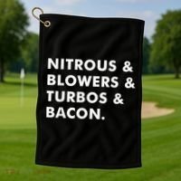 Nitrous & Blowers & Turbos & Bacon Golf Towel thumb 1