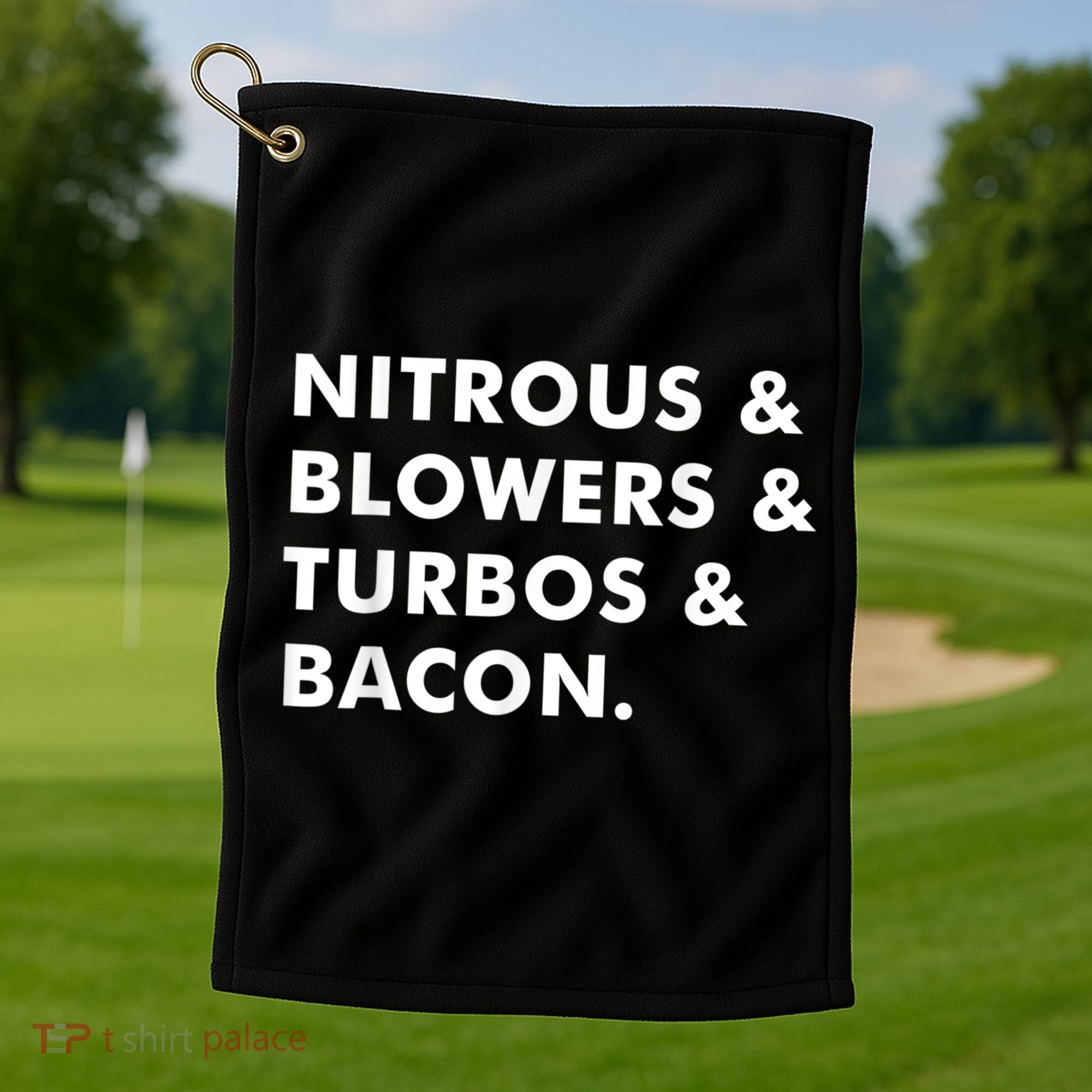 Nitrous & Blowers & Turbos & Bacon Golf Towel
