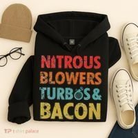 Nitrous Blowers Turbos And Bacon Hoodie thumb 4