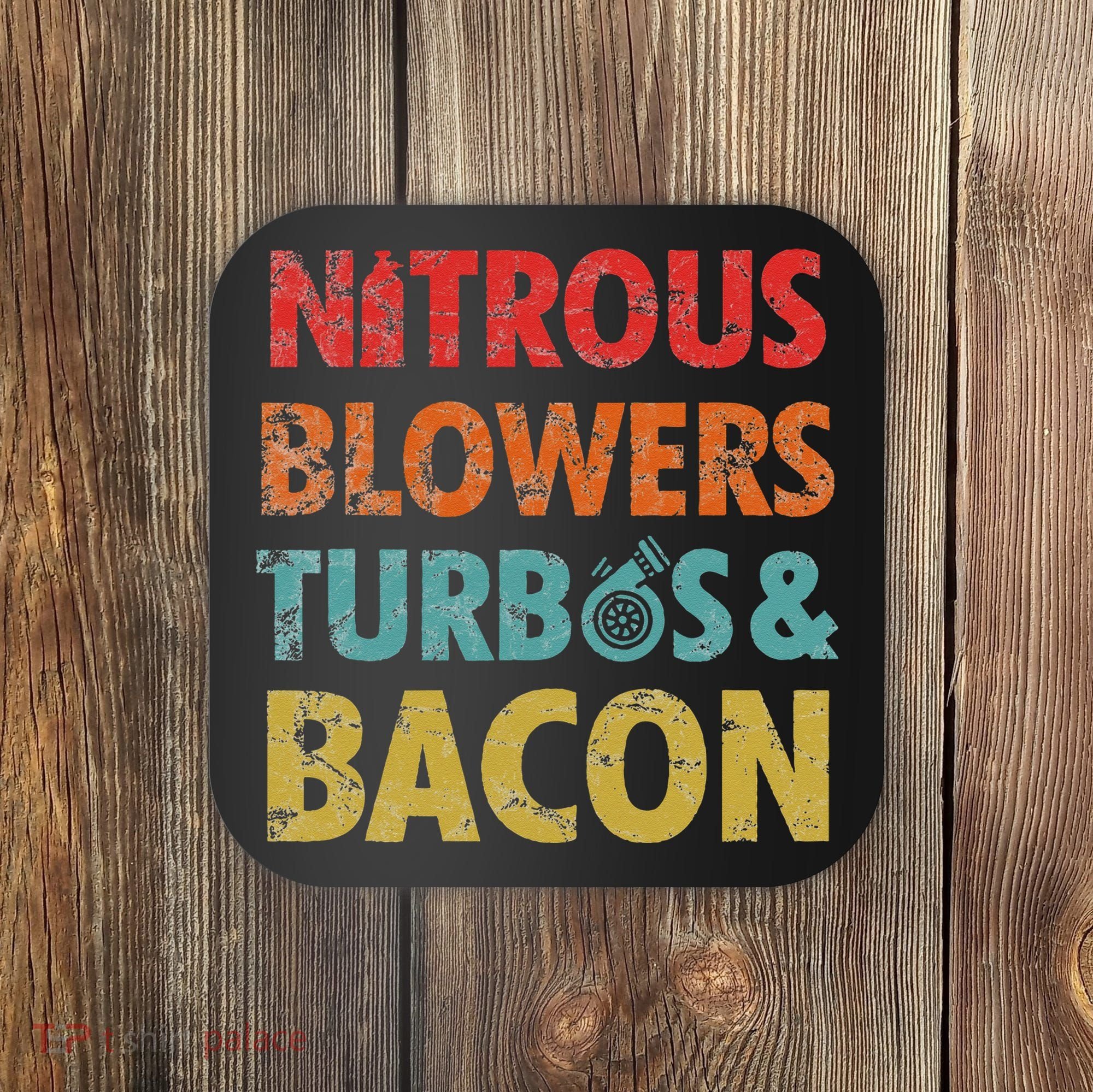 Nitrous Blowers Turbos And Bacon Coaster