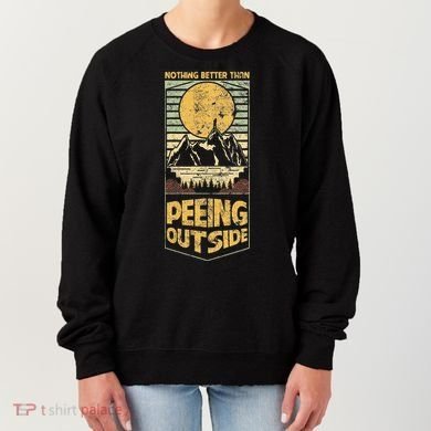 Nothing Better Than Peeing Outside Mountains Women's Sweatshirt