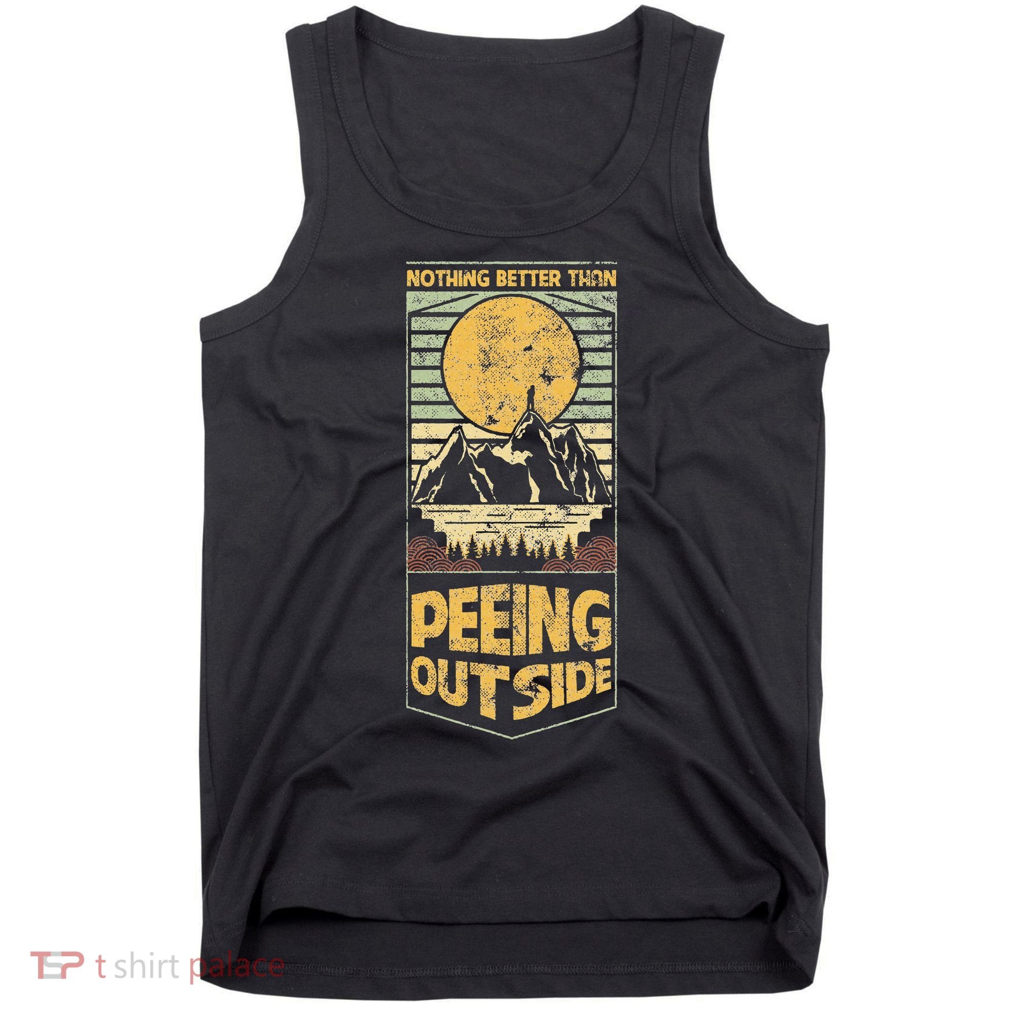Nothing Better Than Peeing Outside Mountains Tank Top