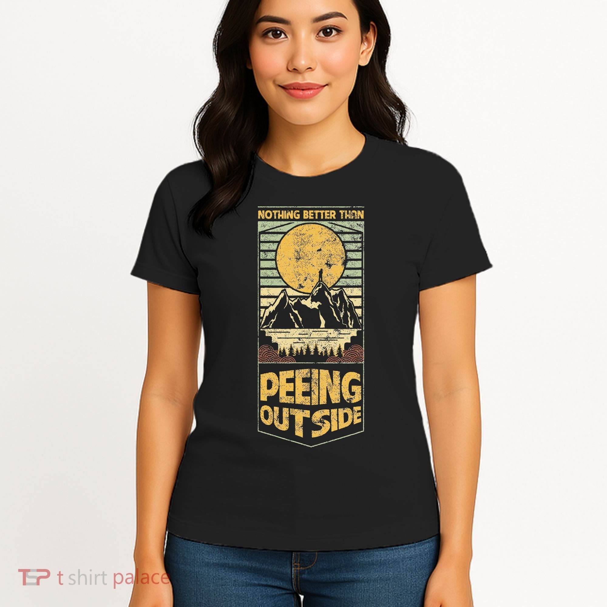 Nothing Better Than Peeing Outside Mountains Women's T-Shirt