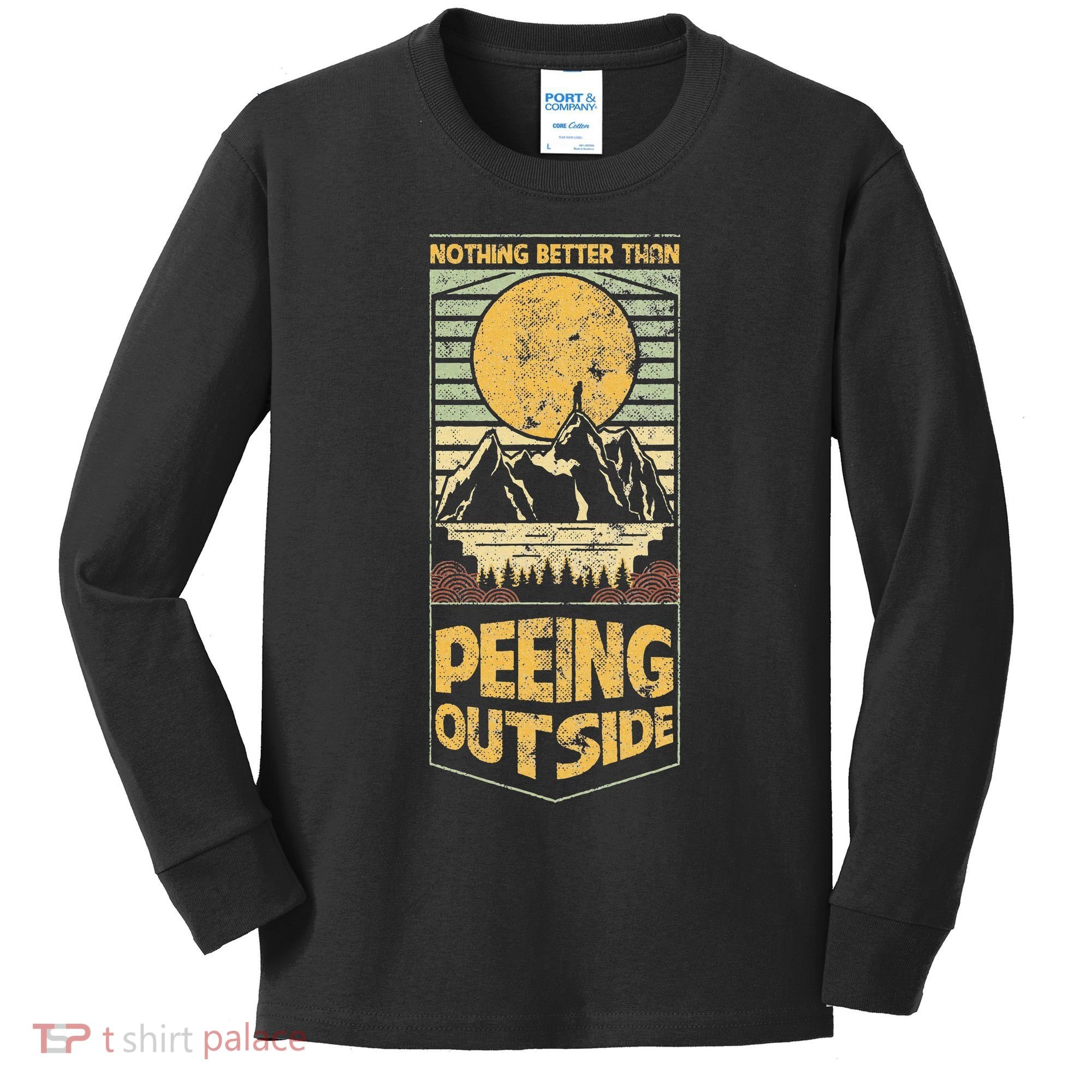 Nothing Better Than Peeing Outside Mountains Kids Long Sleeve Shirt