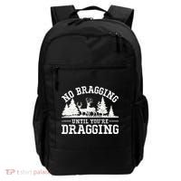 No Bragging Until You're Dragging Funny Deer Hunting Season Backpack thumb 0