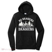 No Bragging Until You're Dragging Funny Deer Hunting Season Women's Hoodie thumb 0