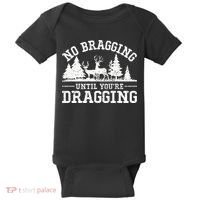 No Bragging Until You're Dragging Funny Deer Hunting Season Baby Bodysuit thumb 0