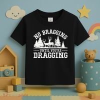 No Bragging Until You're Dragging Funny Deer Hunting Season Toddler T-Shirt thumb 3