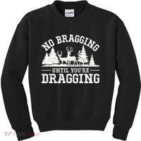 No Bragging Until You're Dragging Funny Deer Hunting Season Kids Sweatshirt thumb 0