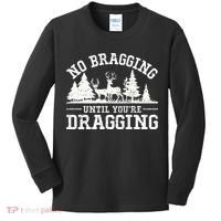 No Bragging Until You're Dragging Funny Deer Hunting Season Kids Long Sleeve Shirt thumb 0
