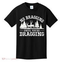 No Bragging Until You're Dragging Funny Deer Hunting Season Kids T-Shirt thumb 0