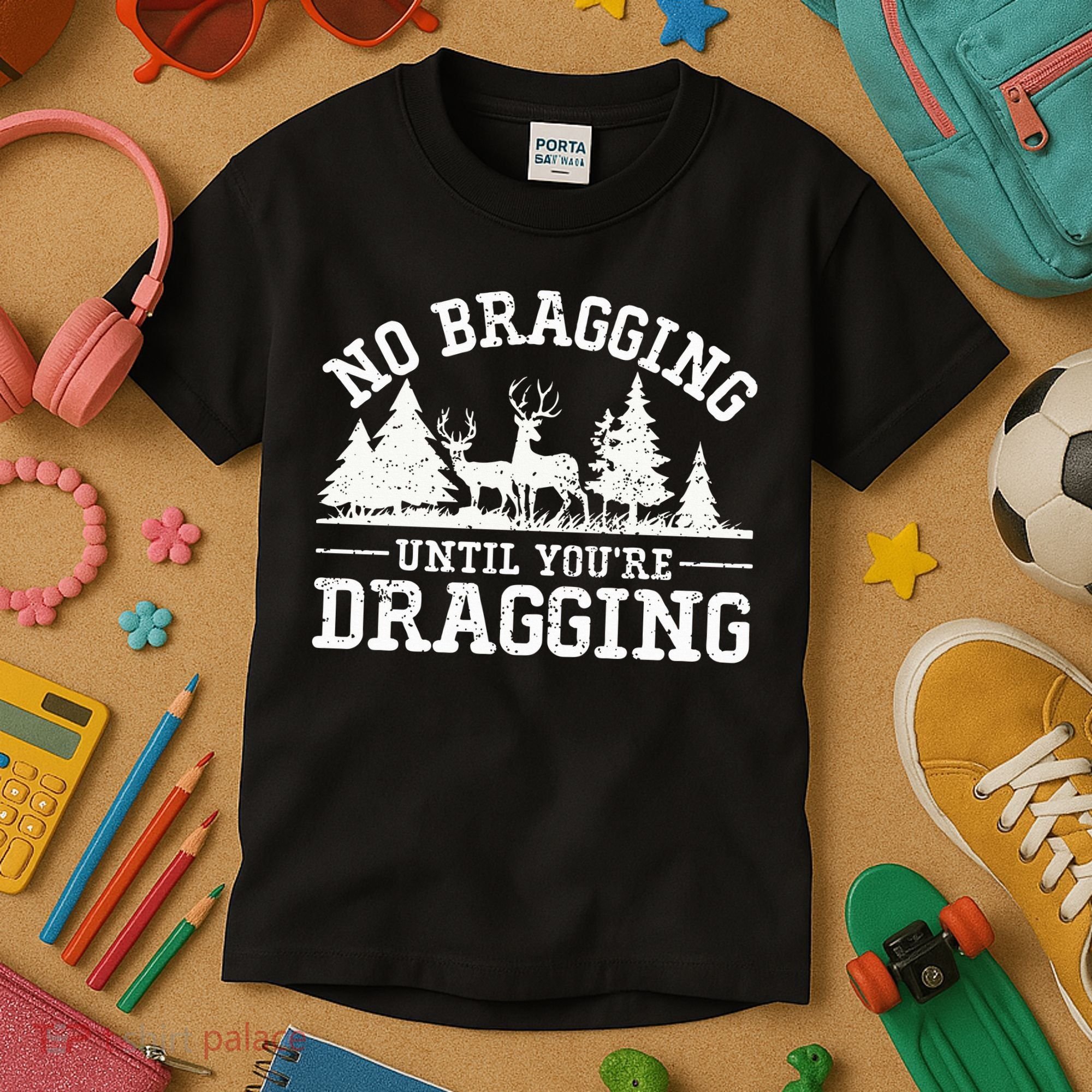 No Bragging Until You're Dragging Funny Deer Hunting Season Kids T-Shirt