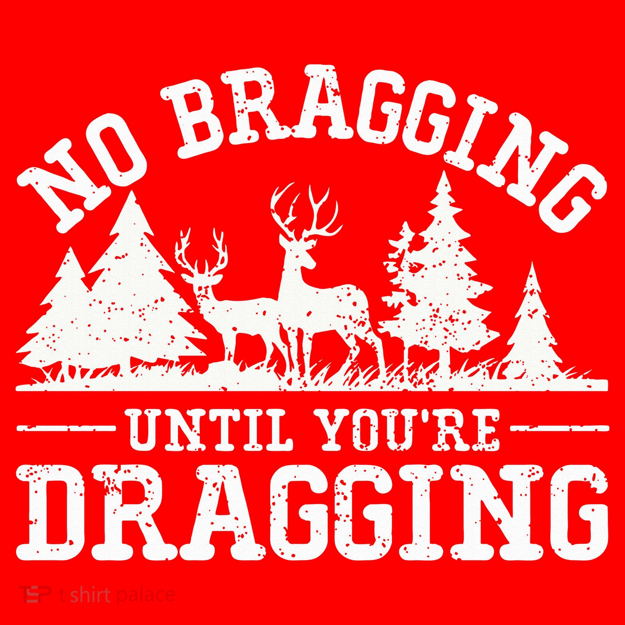 No Bragging Until You're Dragging Funny Deer Hunting Season Santa Hat