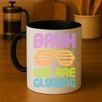 Neon Bruh We Are Glowing Coffee Mug thumb 4