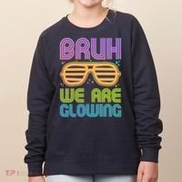Neon Bruh We Are Glowing Women's Sweatshirt thumb 0
