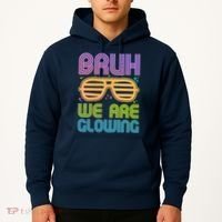 Neon Bruh We Are Glowing Hoodie thumb 2