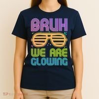 Neon Bruh We Are Glowing T-Shirt thumb 4