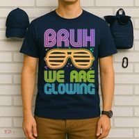 Neon Bruh We Are Glowing T-Shirt thumb 6