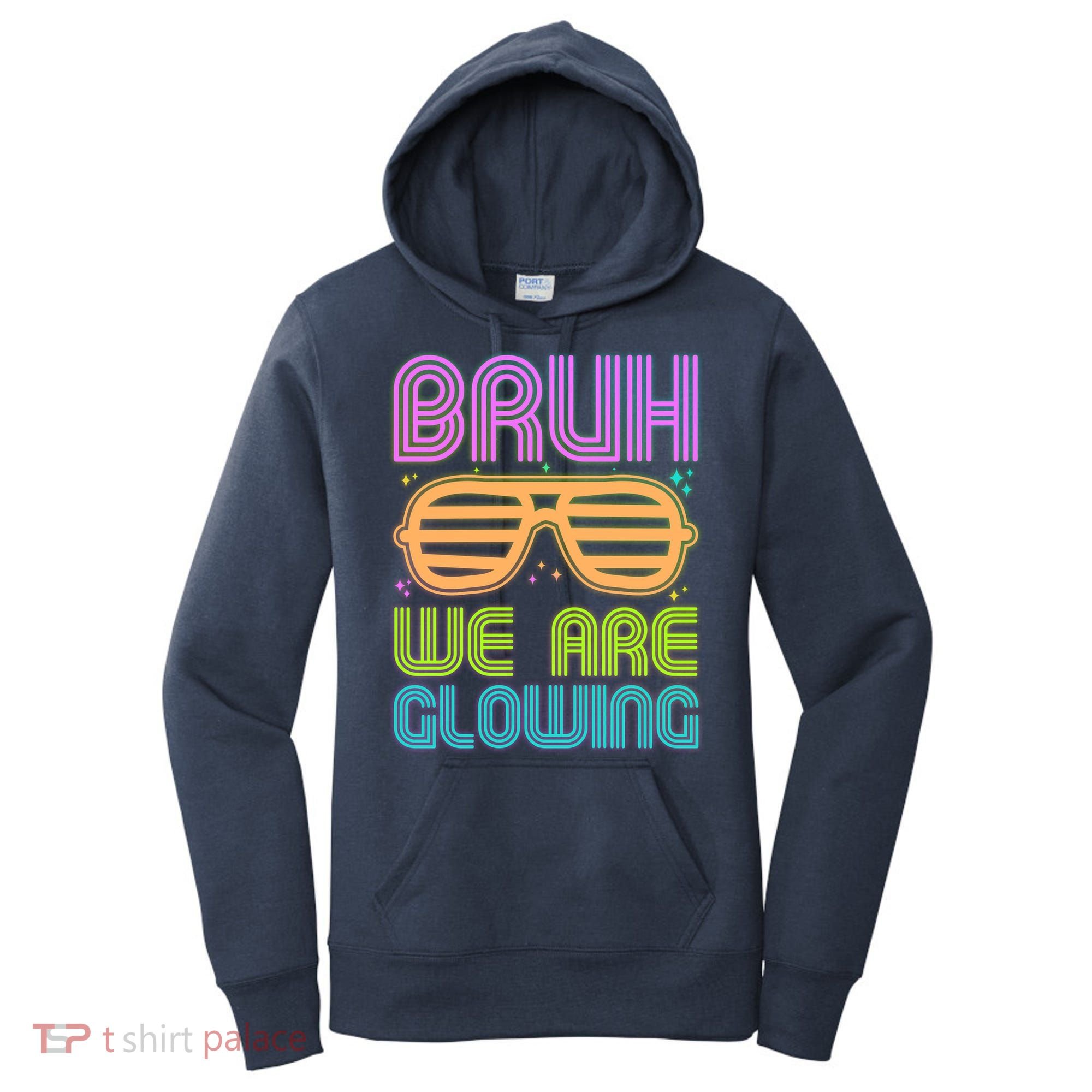 Neon Bruh We Are Glowing Women's Hoodie