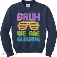 Neon Bruh We Are Glowing Kids Sweatshirt thumb 0