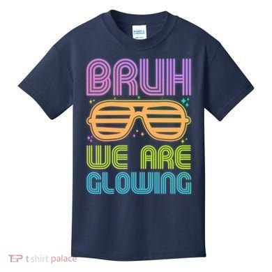Neon Bruh We Are Glowing Kids T-Shirt