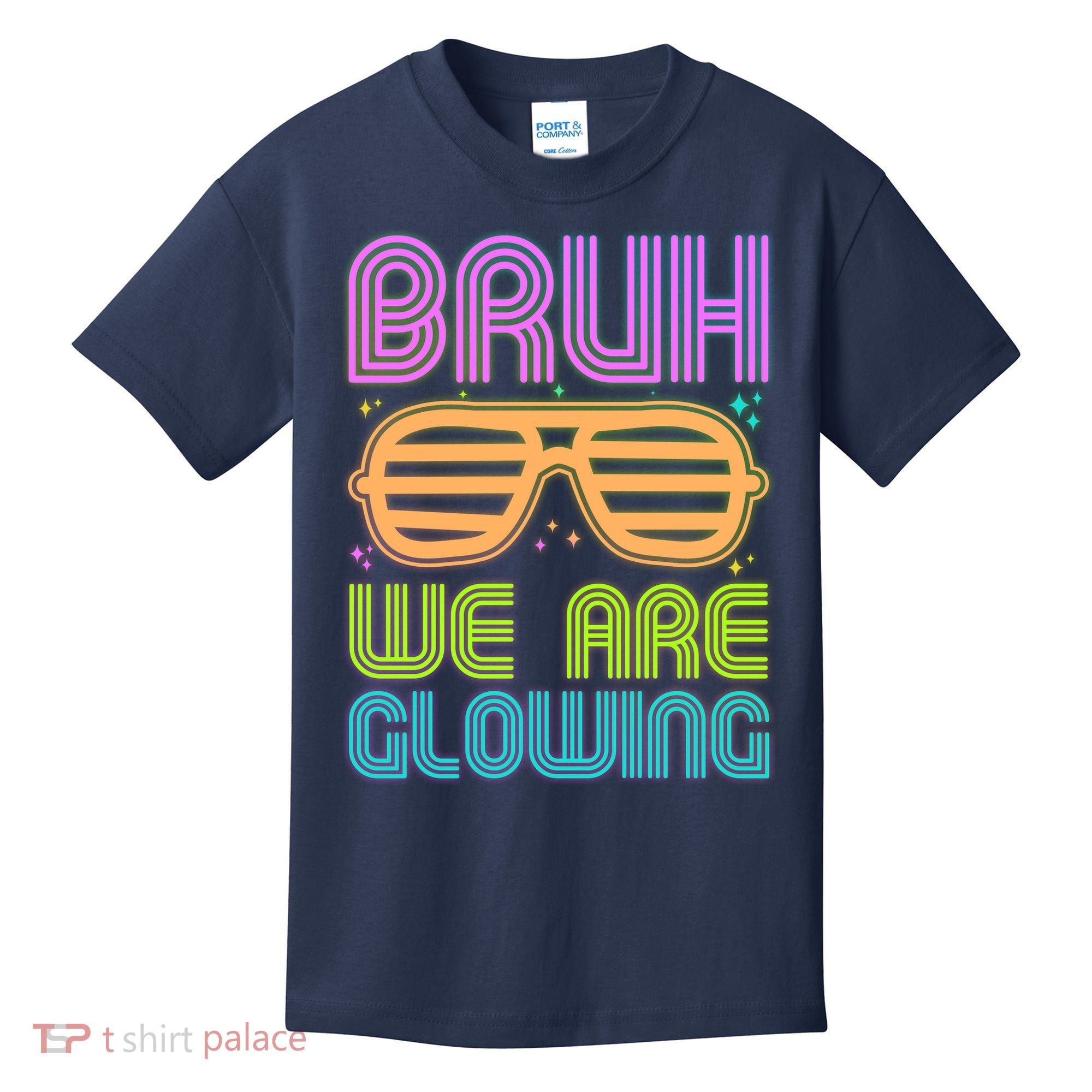 Neon Bruh We Are Glowing Kids T-Shirt
