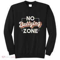 No Bullying Zone Stop Bullying And Anti Bullying Kindness Sweatshirt thumb 0
