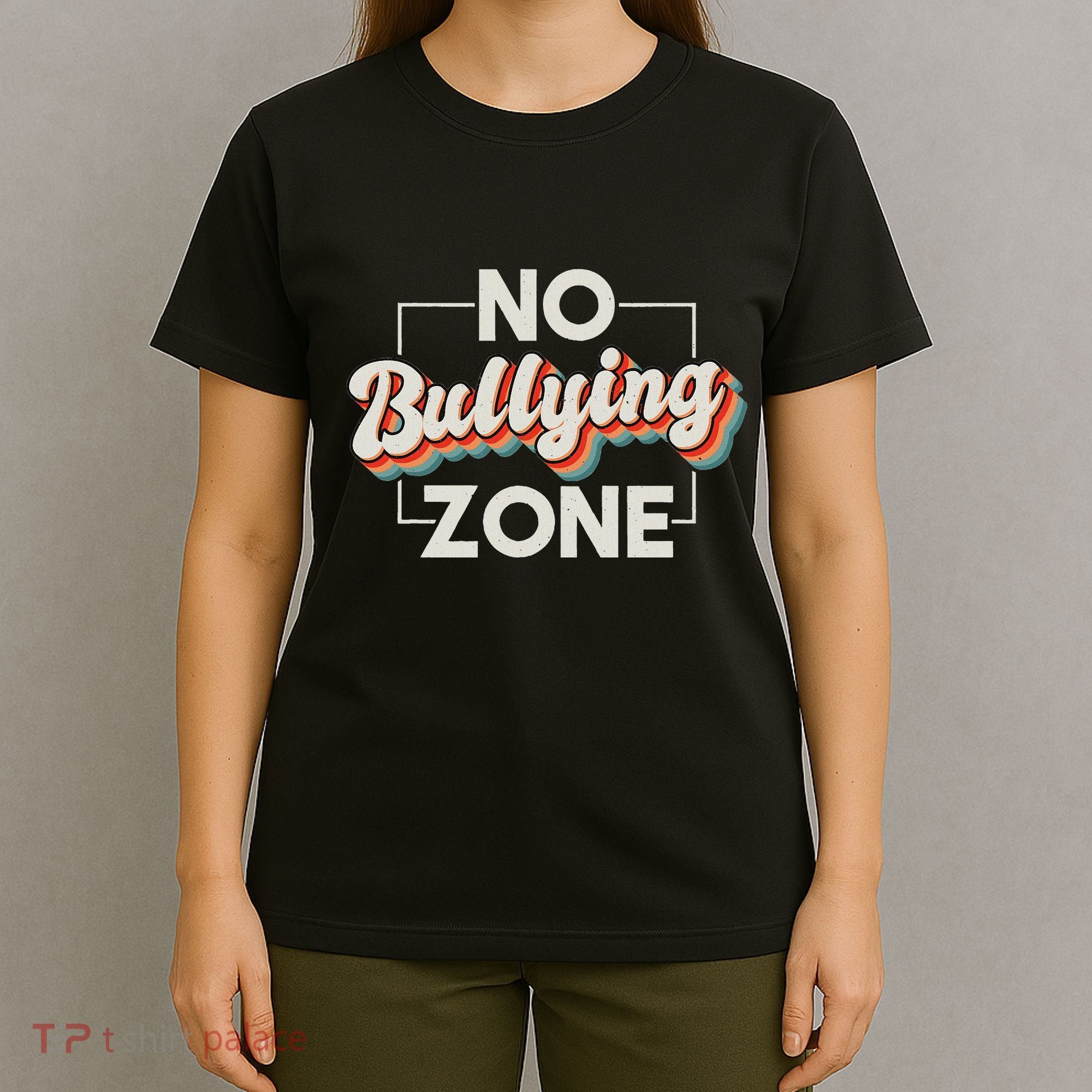 No Bullying Zone Stop Bullying And Anti Bullying Kindness T-Shirt