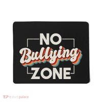 No Bullying Zone Stop Bullying And Anti Bullying Kindness Mousepad thumb 0