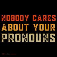 Nobody Cares About Your Pronouns Coffee Mug thumb 5