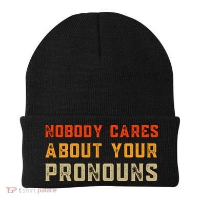 Nobody Cares About Your Pronouns Beanie