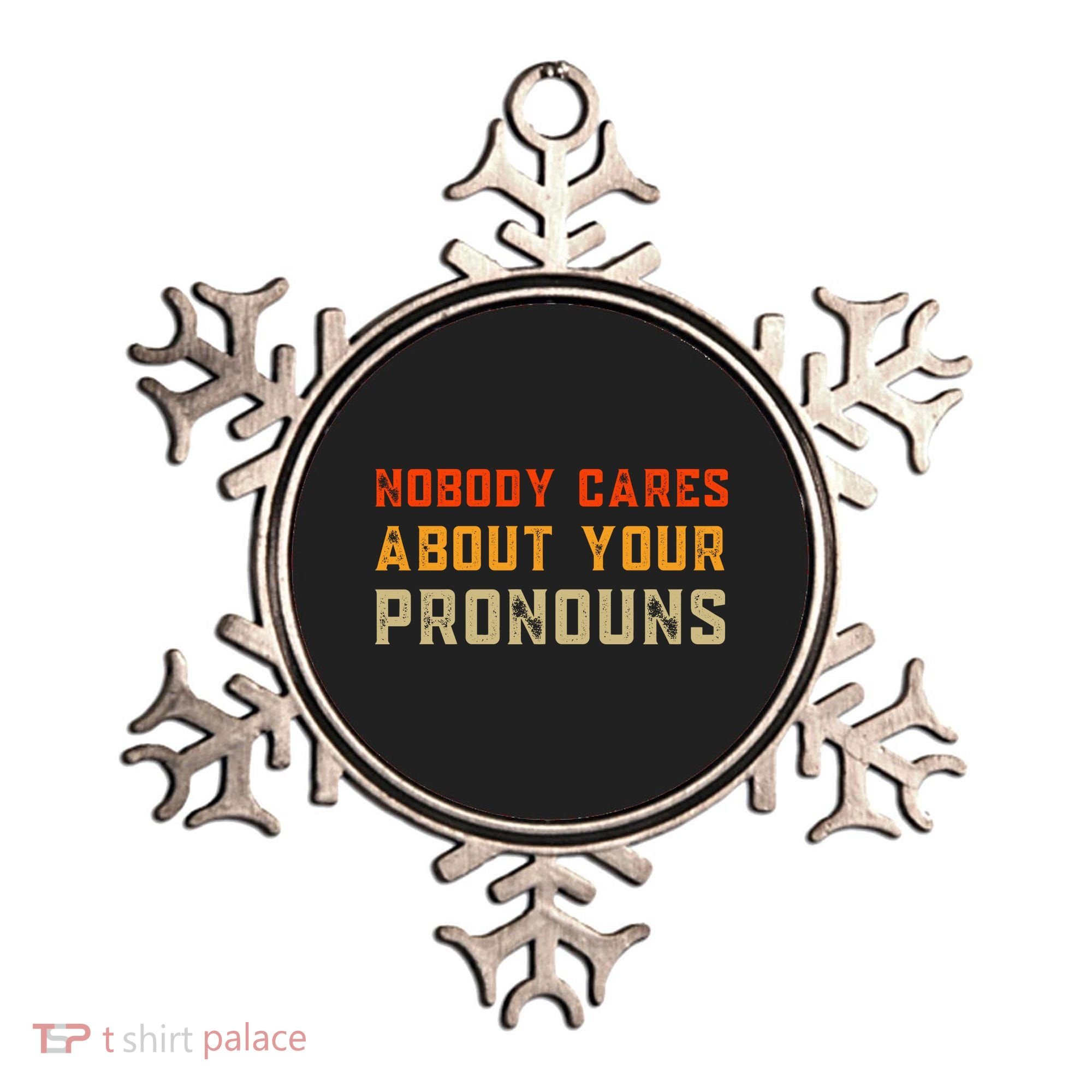 Nobody Cares About Your Pronouns Ornament