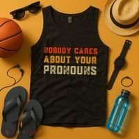 Nobody Cares About Your Pronouns Tank Top thumb 4