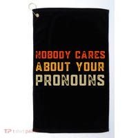 Nobody Cares About Your Pronouns Golf Towel thumb 0