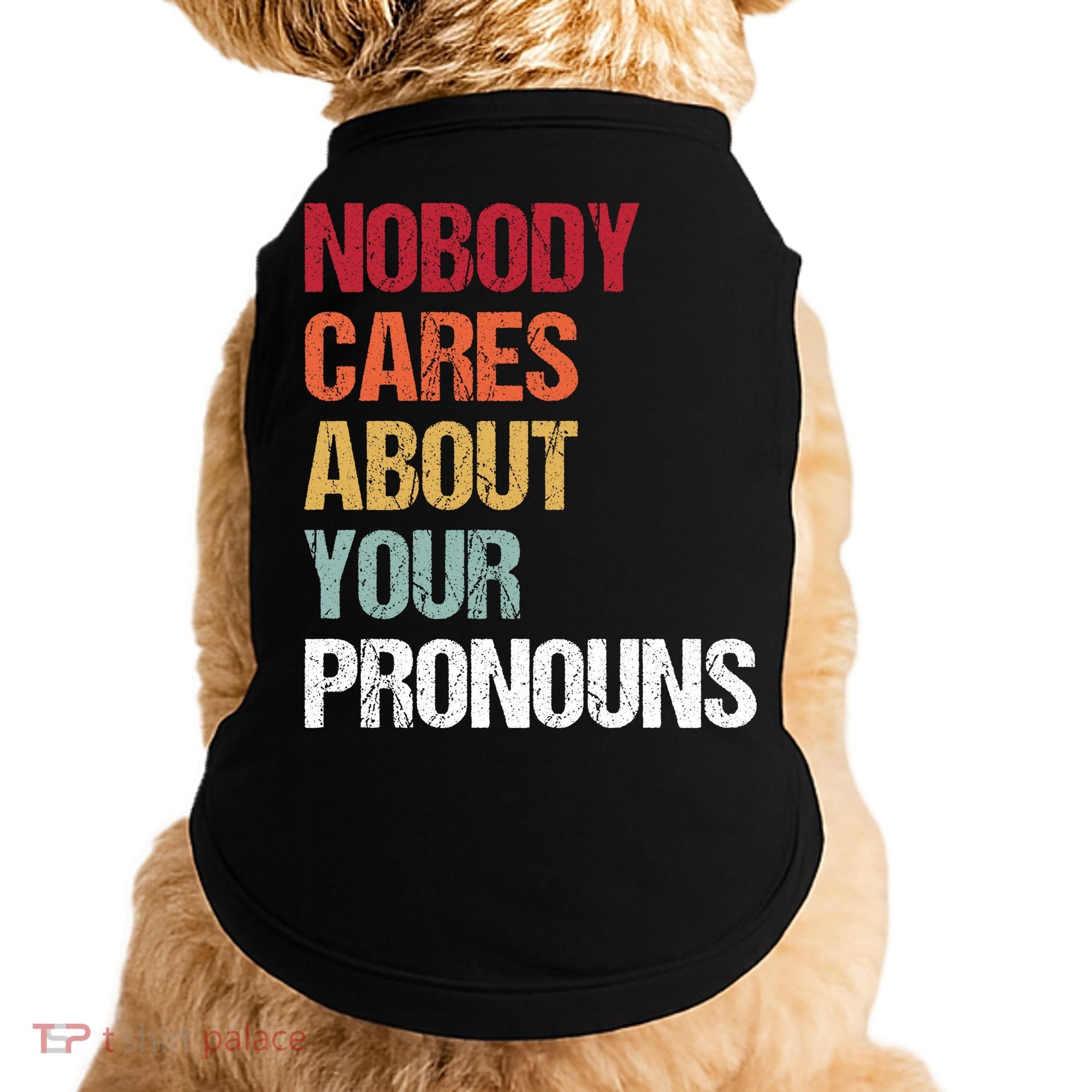 Nobody Cares About Your Pronouns Doggie Tank