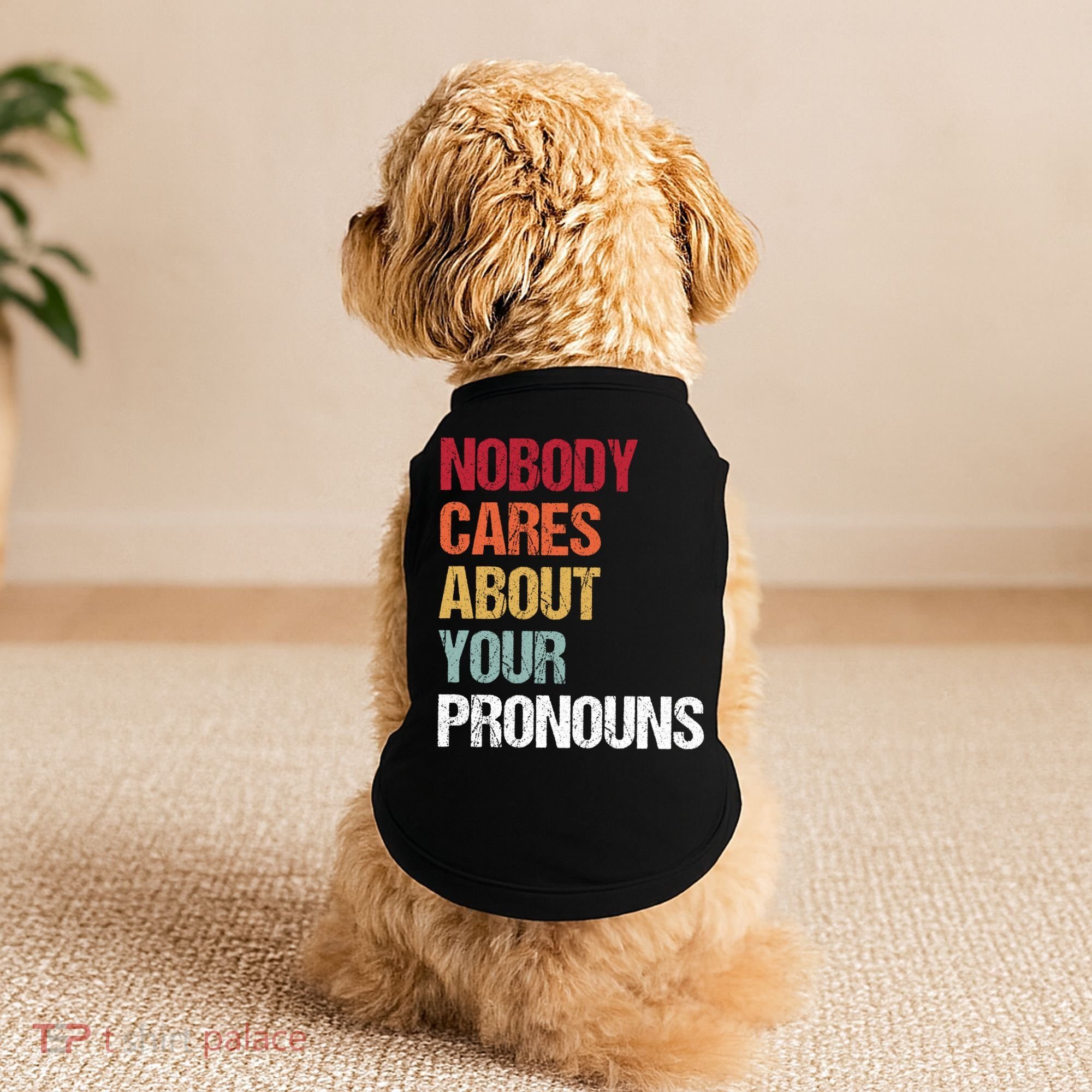 Nobody Cares About Your Pronouns Doggie Tank
